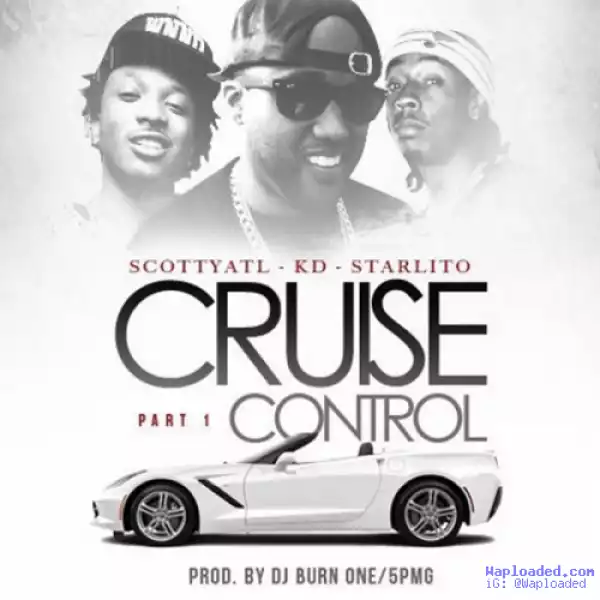 KD Ft. Starlito - Cruise Control Part 1 (CDQ) ft. Scotty ATL